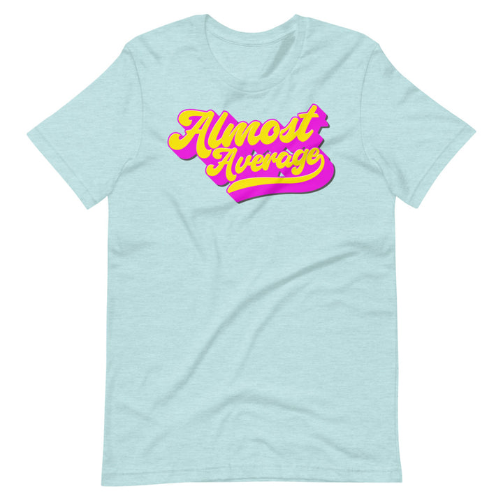 Shirt - Unisex: Almost Average - Cursive Retro Neon